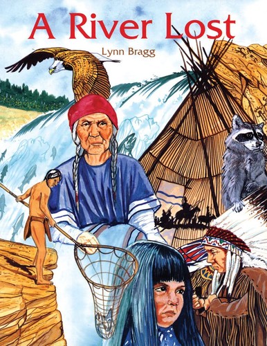 L. E. (Lynn E.) Bragg: A river lost (1995, Hancock House)