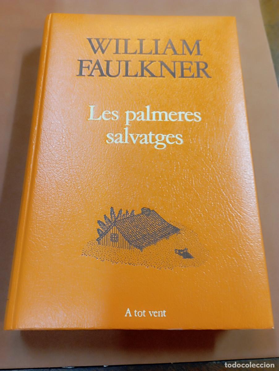 William Faulkner, Jordi Arbonès Montull: Les palmeres salvatges (Hardcover, 1985, Proa)