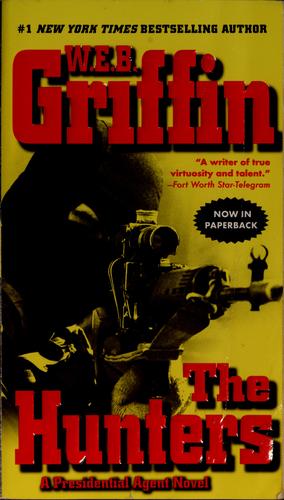 William E. Butterworth (W.E.B.) Griffin: The hunters (Paperback, 2008, Jove Books)