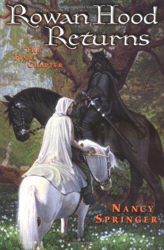Nancy Springer: Rowan Hood Returns: The Final Chapter (2005, Philomel Books)