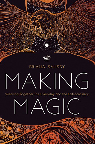 Briana Saussy: Making Magic (Paperback, 2019, Sounds True)