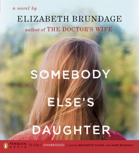 Elizabeth Brundage: Somebody Else's Daughter (AudiobookFormat, Penguin Audio)