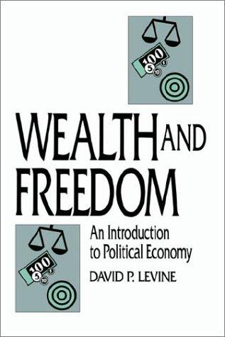 David P. Levine: Wealth and freedom (1995, Cambridge University Press)