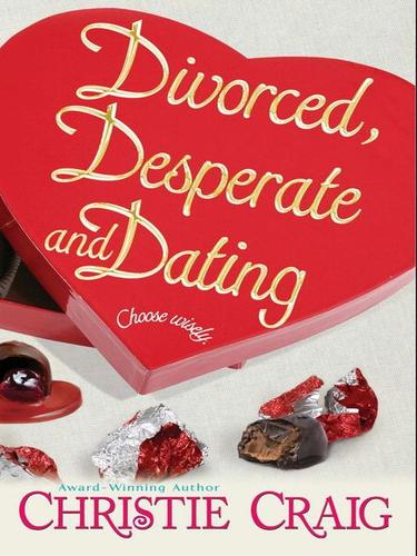 Christie Craig: Divorced, Desperate And Dating (EBook, 2009, Dorchester Publishing Co., Inc., Love Spell)