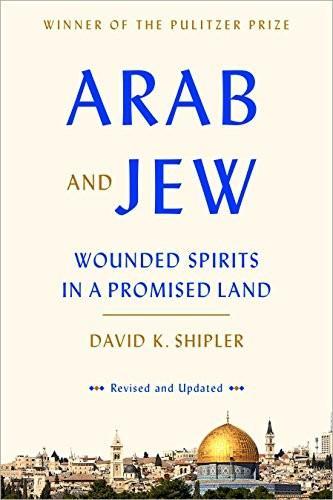 David K. Shipler: Arab and Jew: wounded spirits in a promised land (2015)