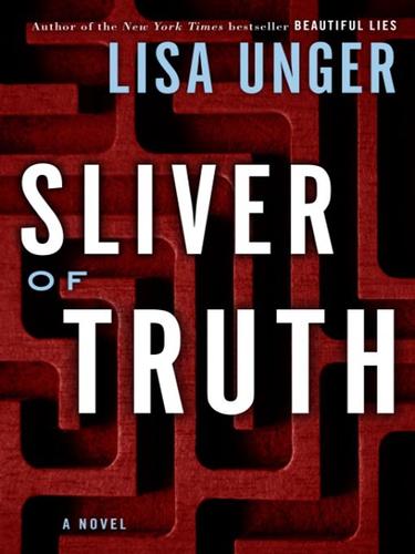 Lisa Unger: Sliver of Truth (EBook, 2007, Crown Publishing Group)