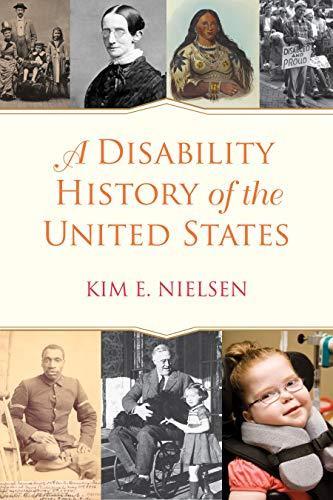Kim E. Nielsen: A Disability History of the United States (2013)