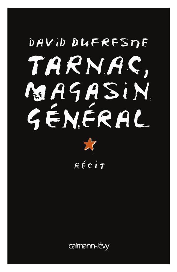 David Dufresne: Tarnac, magasin général (French language, 2012, Calmann-Lévy)
