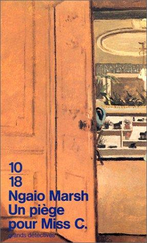 Ngaio Marsh, Roxane Azimi: Un piège pour Miss C. (Paperback, French language, 1995, Editions 10/18)
