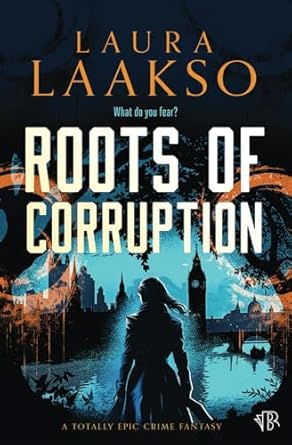 Laura Laakso: Roots of Corruption (2024, Bloodhound Books)