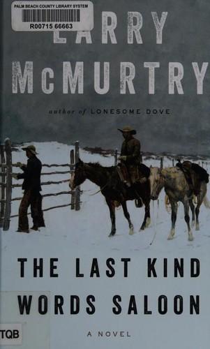 Larry McMurtry: The Last Kind Words Saloon (2014, WW Norton & Co, Liveright, Liveright Publishing Corporation)