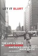 Jim DeRogatis: Let it blurt (2000, Broadway Books)