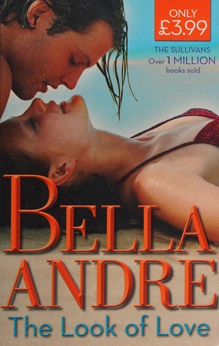 Bella Andre: Look of Love (2013, Harlequin Mills & Boon, Limited)