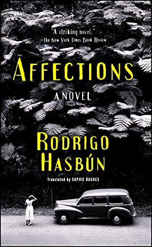 Rodrigo Hasbún: Affections (Paperback, 2018, Simon & Schuster)