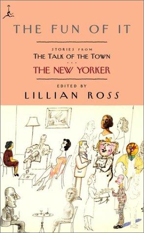 Lillian Ross: The fun of it (2001, Modern Library)