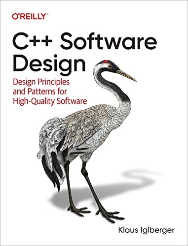 Klaus Iglberger: C++ Software Design (2022, O'Reilly Media, Incorporated, O'Reilly Media)