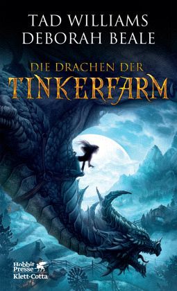 Tad Williams, Deborah Beale: Die Drachen der Tinkerfarm (Hardcover, 2009, Klett-Cotta Verlag)