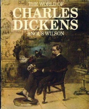Angus Wilson: The world of Charles Dickens. (1972)
