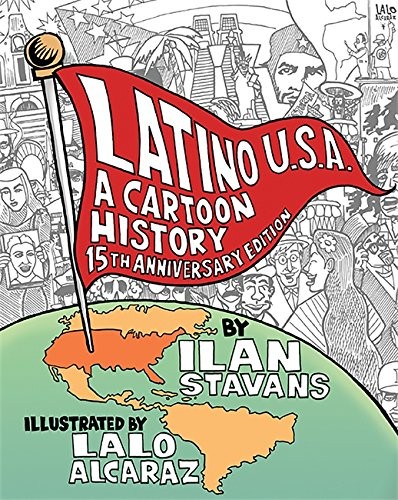 Ilan Stavans: Latino USA, Revised Edition: A Cartoon History (Basic Books)