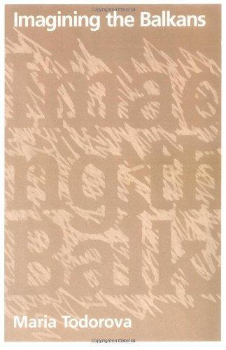 Maria Todorova: Imagining the Balkans (1997)