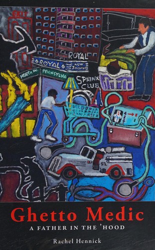 Rachel Hennick: Ghetto medic (2012, Brick House Books)