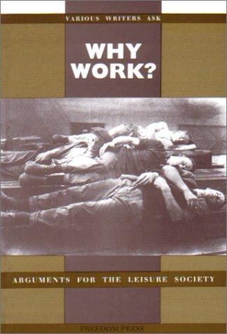 Bertrand Russell: Why Work? (1983, Freedom Press)