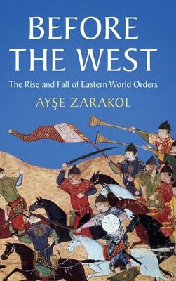 Ayşe Zarakol: Before the West (2022, University of Cambridge ESOL Examinations)