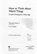 Theodore Schick, Lewis Vaughn, Theodore, Jr. Schick: How to Think About Weird Things (Paperback, 1994, Mayfield Pub Co)