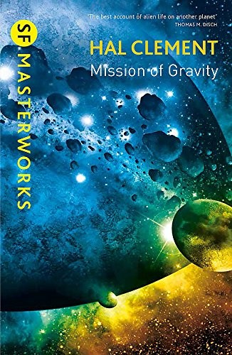 Hal Clement: Mission Of Gravity: Mesklinite Book 1 (S.F. Masterworks) (Paperback, GOLLANCZ)