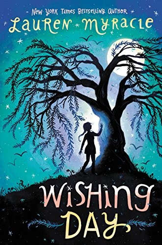 Lauren Myracle: Wishing Day (Katherine Tegen Books)