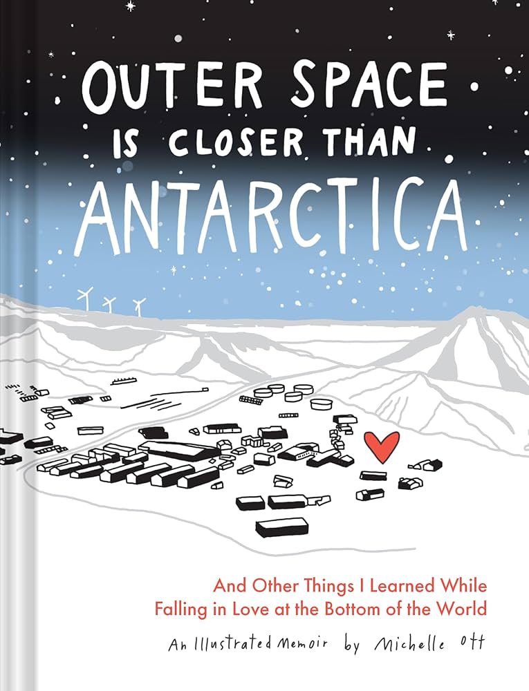 Michelle Ott: Outer Space Is Closer Than Antarctica (Hardcover, Chronicle Books)