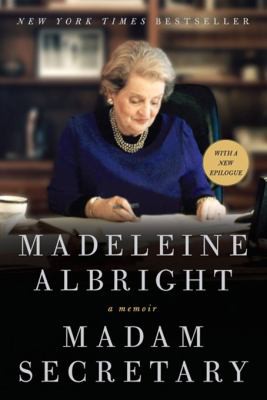 Madeleine Korbel Albright: Madam Secretary (2013, HarperCollins Publishers)
