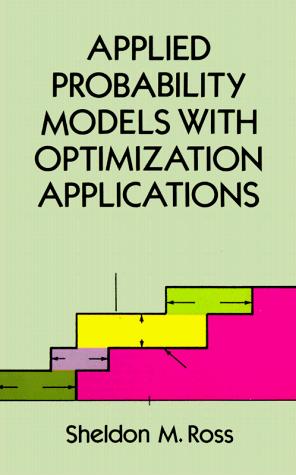 Sheldon M. Ross: Applied probability models with optimization applications (1992, Dover Publications)
