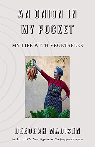 Deborah Madison: An Onion in My Pocket (Paperback, 2021, Vintage)