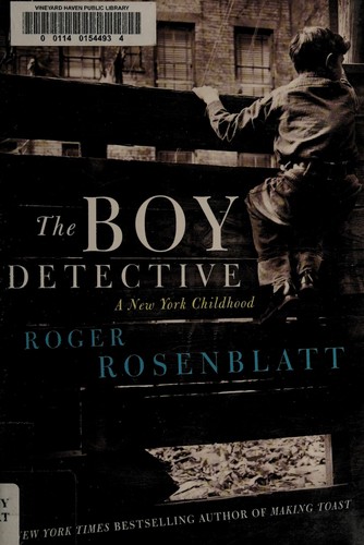 Roger Rosenblatt: The Boy Detective (Hardcover, 2013, Ecco)