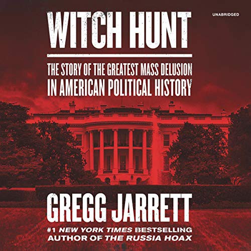 Gregg Jarrett: Witch Hunt (AudiobookFormat, Harpercollins, HarperCollins B and Blackstone Publishing)