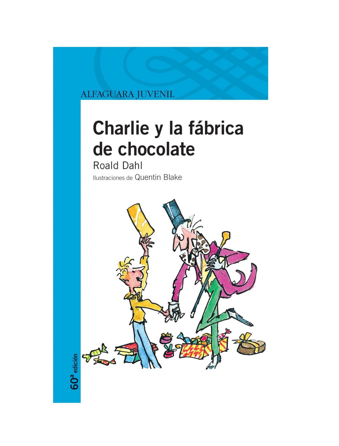 Roald Dahl: Charlie y la fábrica de chocolate (Paperback, Spanish language, Alfaguara Juvenil)