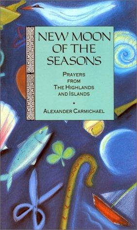 Carmichael, Alexander: New Moon of the Seasons (Paperback, 1992, Lindisfarne Books)