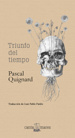 Pascal Quignard: Triunfo del tiempo (Paperback, Español language, Canta Mares)