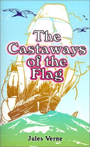 Jules Verne: The Castaways of the Flag (Paperback, University Press of the Pacific)