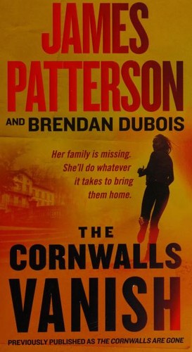 Brendan DuBois, James Patterson OL22258A [Work in progress. Please do not merge James Patterson.]: The Cornwalls Vanish (2020, Grand Central Publishing)