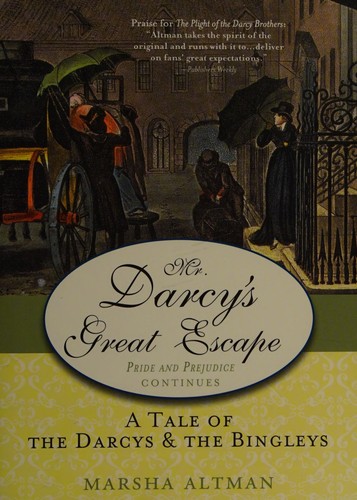Marsha Altman: Mr. Darcy's great escape (2010, Sourcebooks Landmark)