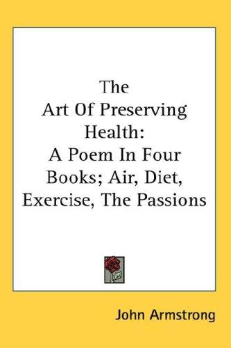 John Armstrong: The Art Of Preserving Health (Hardcover, Kessinger Publishing, LLC)