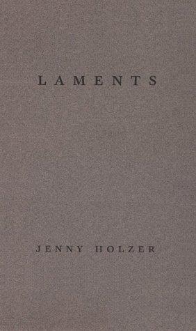 Jenny Holzer: Laments (Paperback, 1989, Dia Art Foundation)