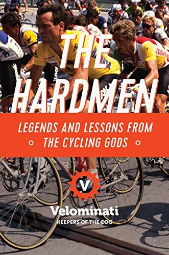 The Velominati: The Hardmen (Paperback, 2018, Pegasus Books)