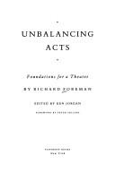 Foreman, Richard: Unbalancing acts (1992, Pantheon Books, Pantheon)