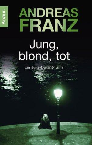 Andreas Franz: Jung, blond, tot. (Paperback, German language, 2003, Droemersche Verlagsanstalt Th. Knaur Nachf., GmbH & Co.)