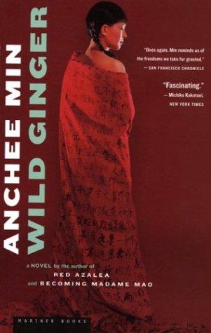 Anchee Min: Wild Ginger (2002, Mariner Books)
