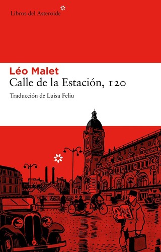 Léo Malet: Calle de la Estación, 120 (Spanish language, 2009, Libros del Asteroide)