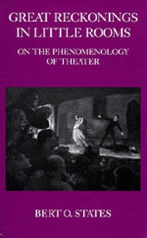 Bert O. States: Great Reckonings in Little Rooms (Paperback, University of California Press)